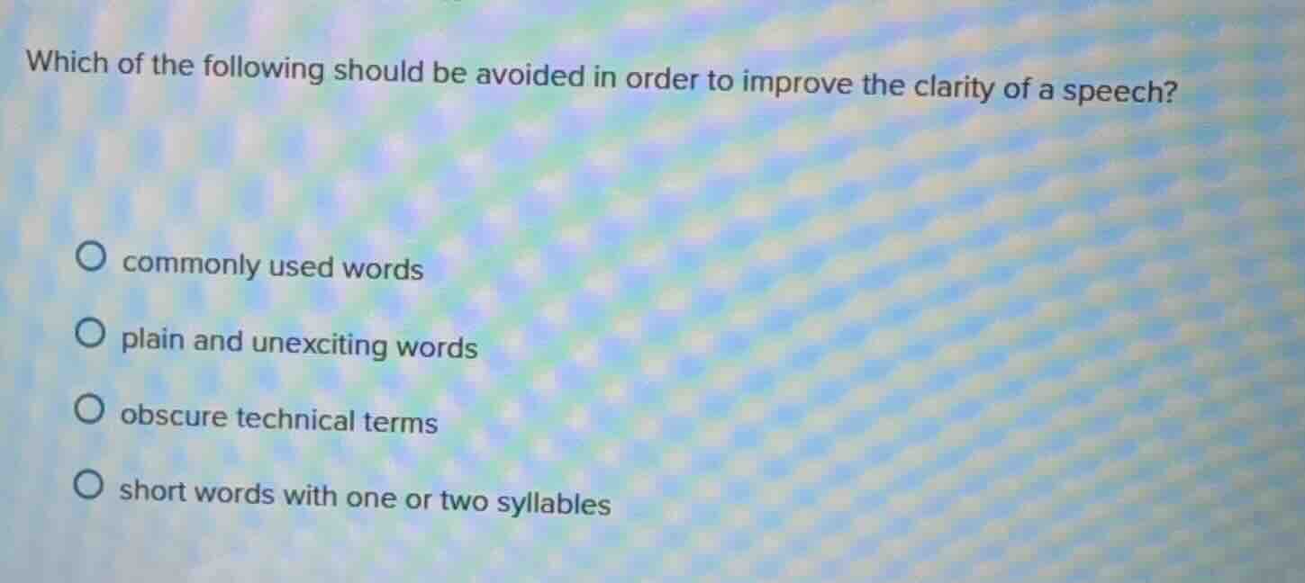 which of the following should be avoided in order to improve the clarit…