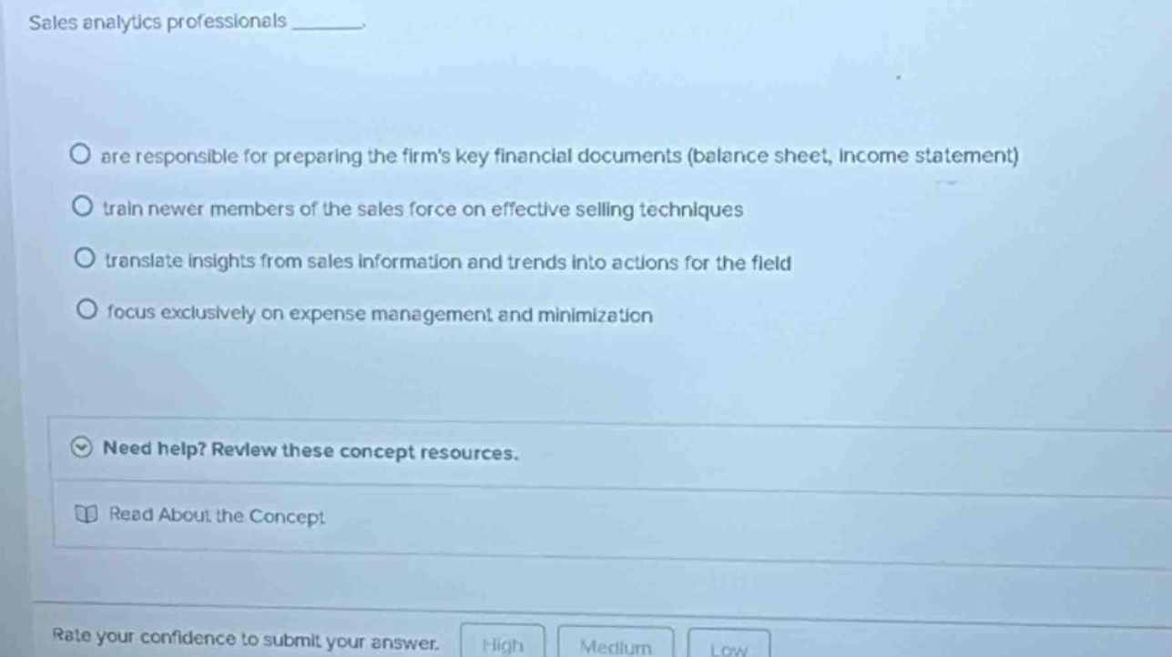 sales analytics professionals ______.○ are responsible for preparing th…