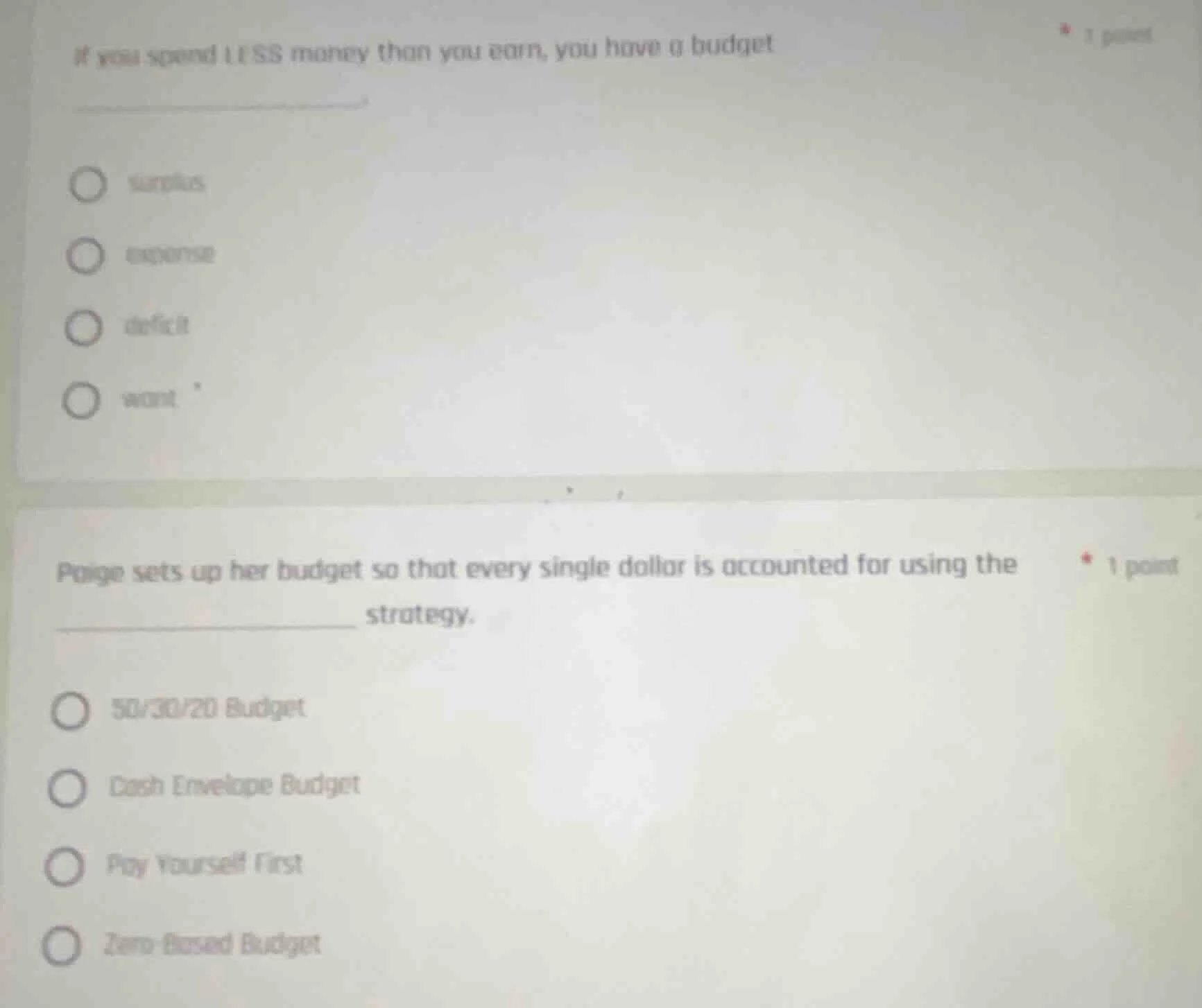 1 point if you spend less money than you earn, you have a budget - surp…