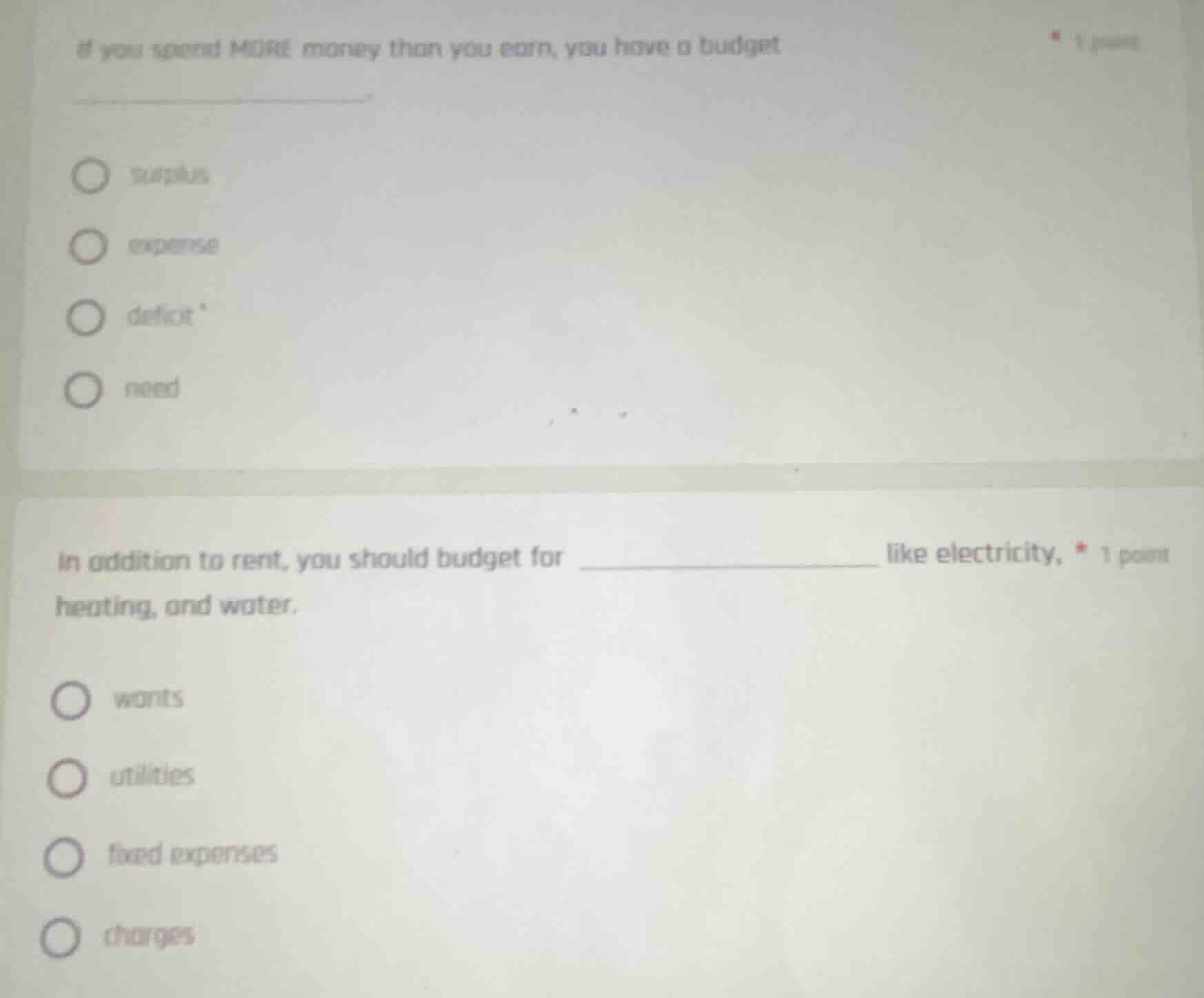 1. if you spend more money than you earn, you have a budget ______- sur…