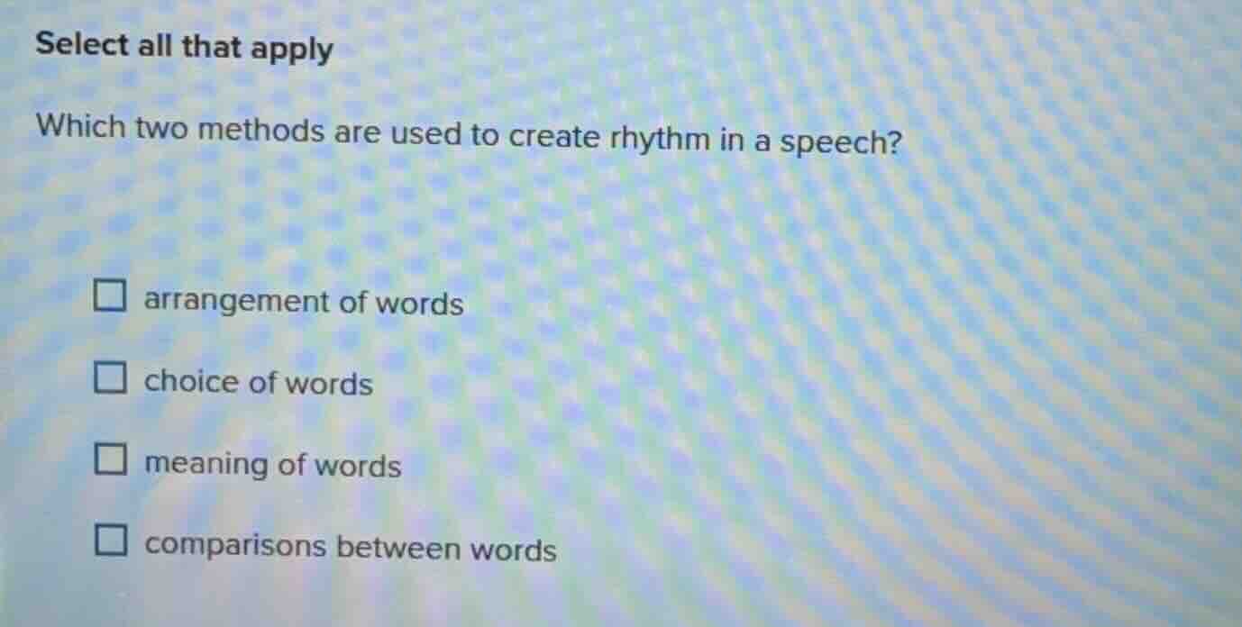 select all that apply which two methods are used to create rhythm in a …
