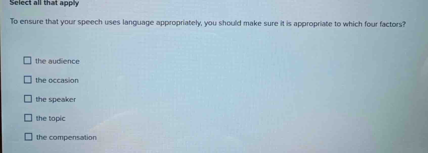 select all that apply to ensure that your speech uses language appropri…