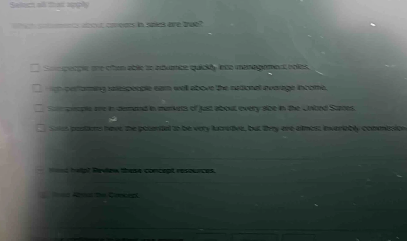 select all that apply which statements about careers in sales are true?…