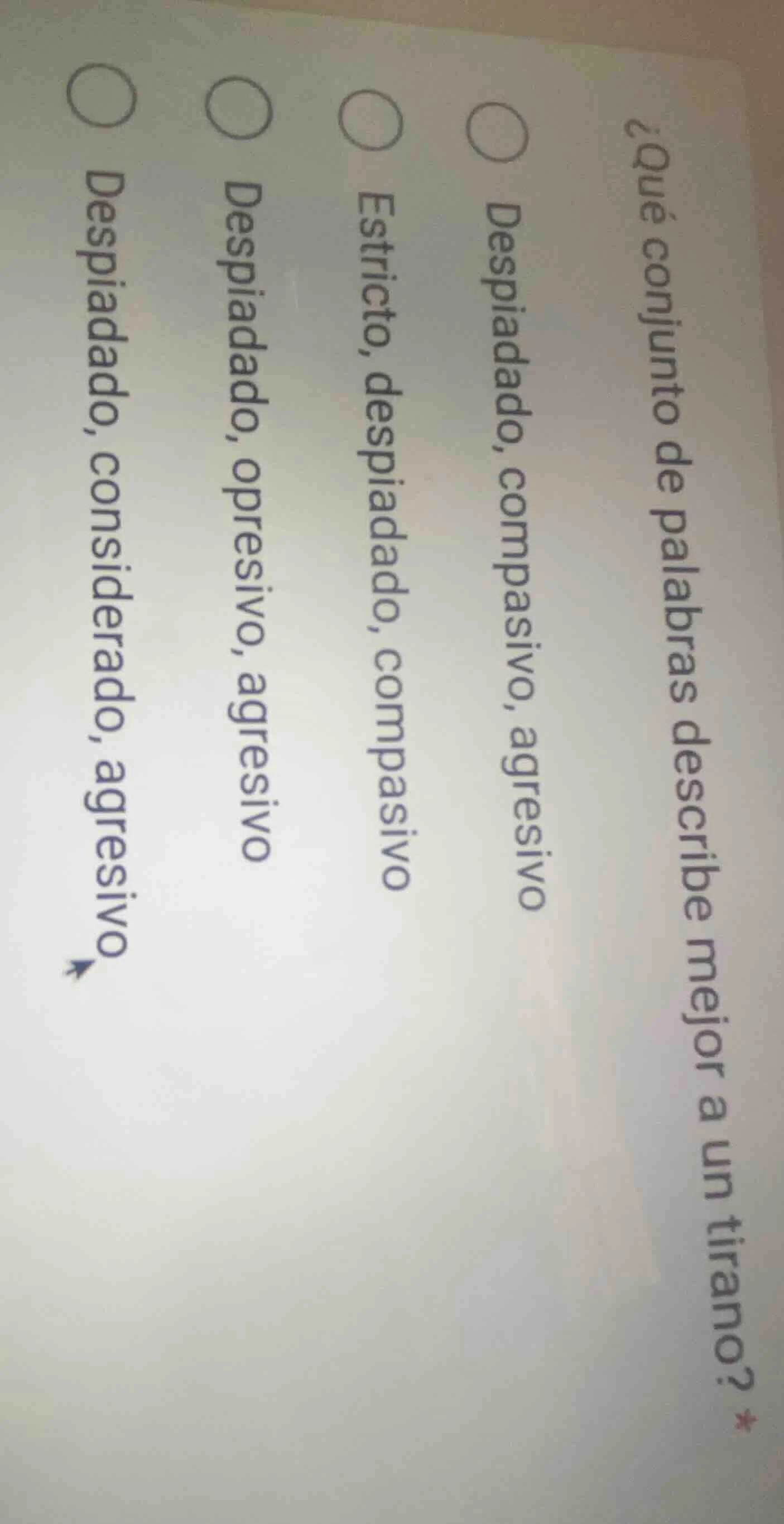 ¿qué conjunto de palabras describe mejor a un tirano? ★ ○ despiadado, c…