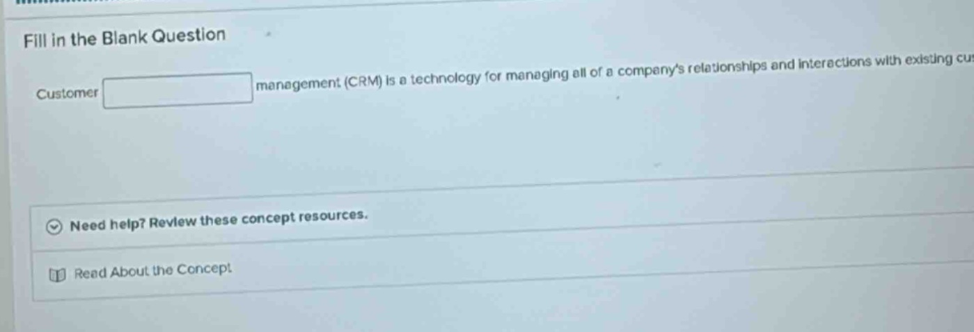 fill in the blank question customer ______ management (crm) is a techno…