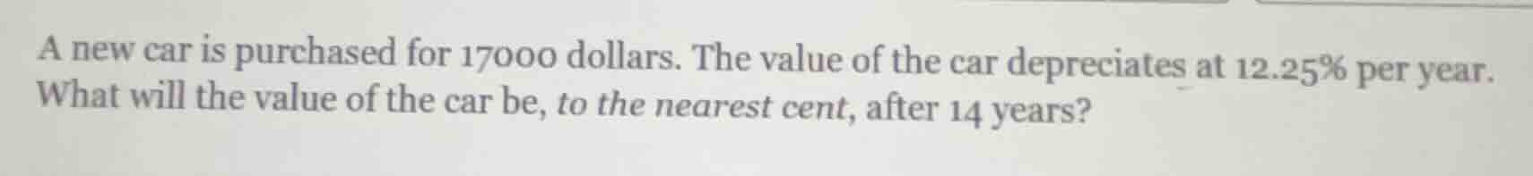 a new car is purchased for 17000 dollars. the value of the car deprecia…