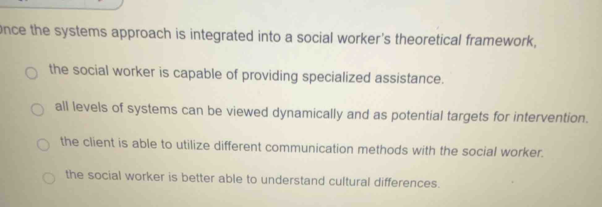 once the systems approach is integrated into a social workers theoretic…