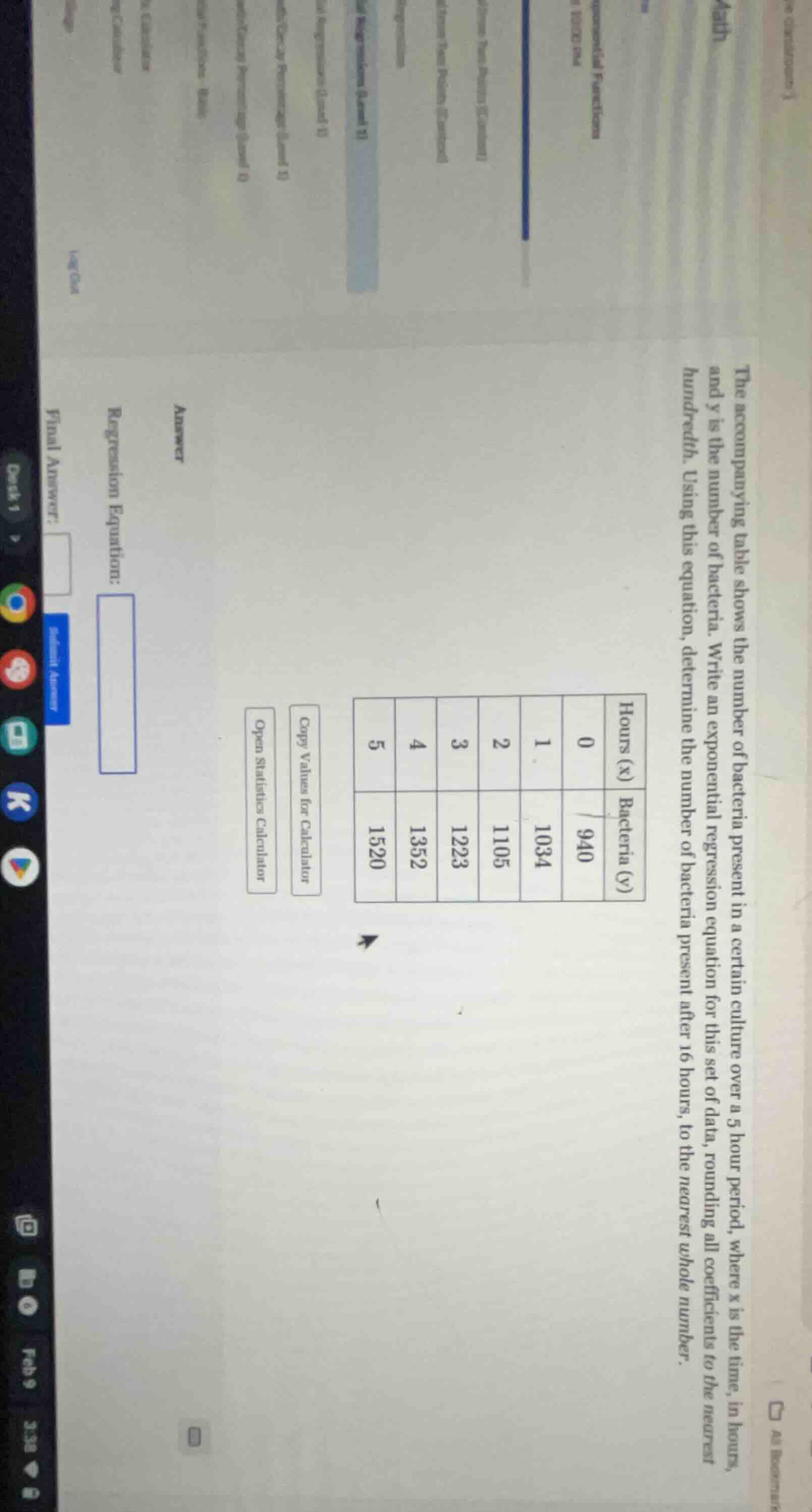 the accompanying table shows the number of bacteria present in a certai…