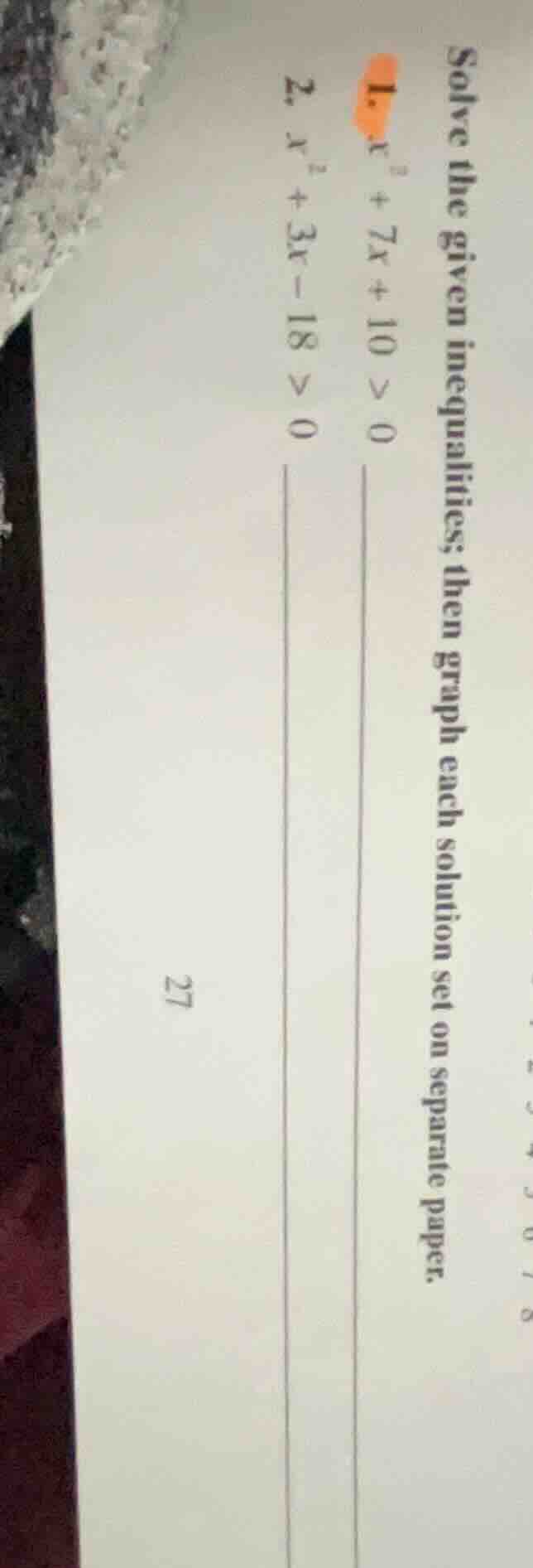solve the given inequalities; then graph each solution set on separate …