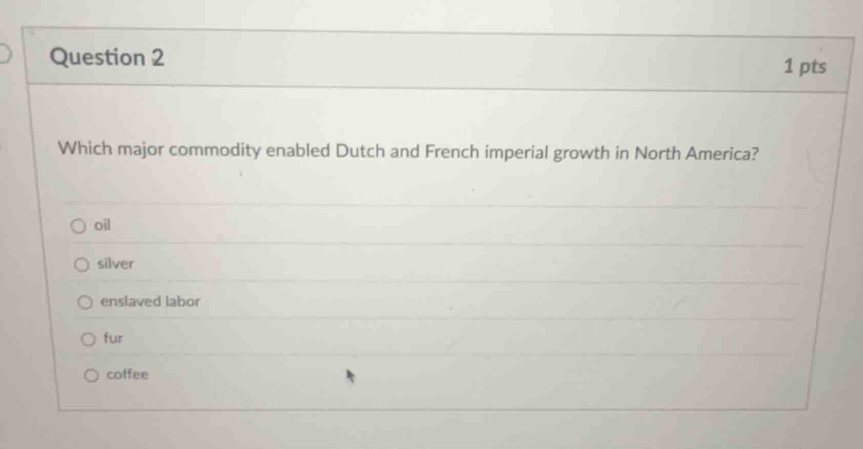 question 2 1 pts which major commodity enabled dutch and french imperia…