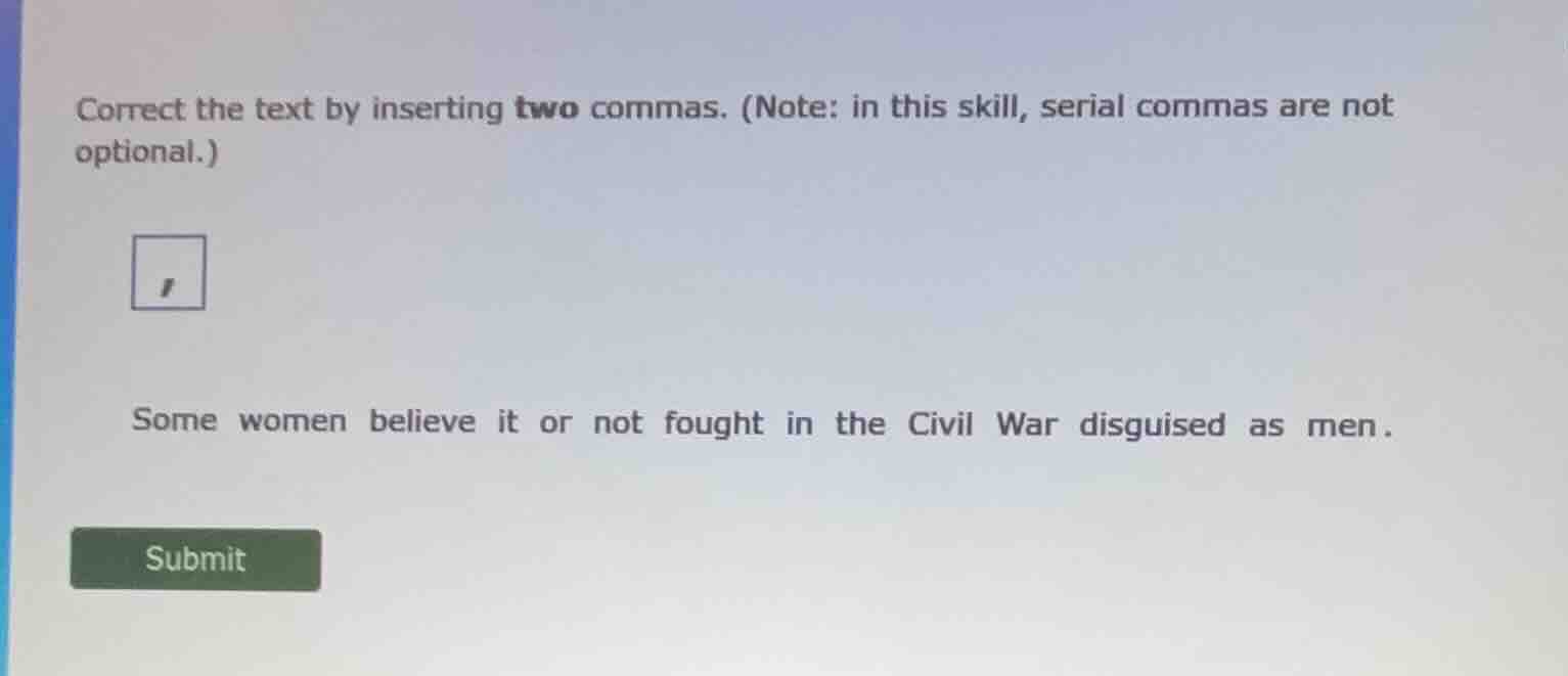 correct the text by inserting two commas. (note: in this skill, serial …