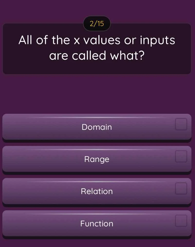 2/15 all of the x values or inputs are called what? domain range relati…