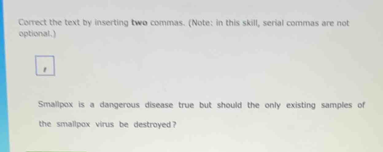 correct the text by inserting two commas. (note: in this skill, serial …