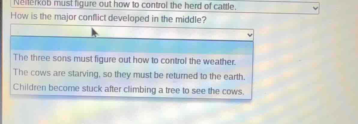 neiterkob must figure out how to control the herd of cattle. how is the…