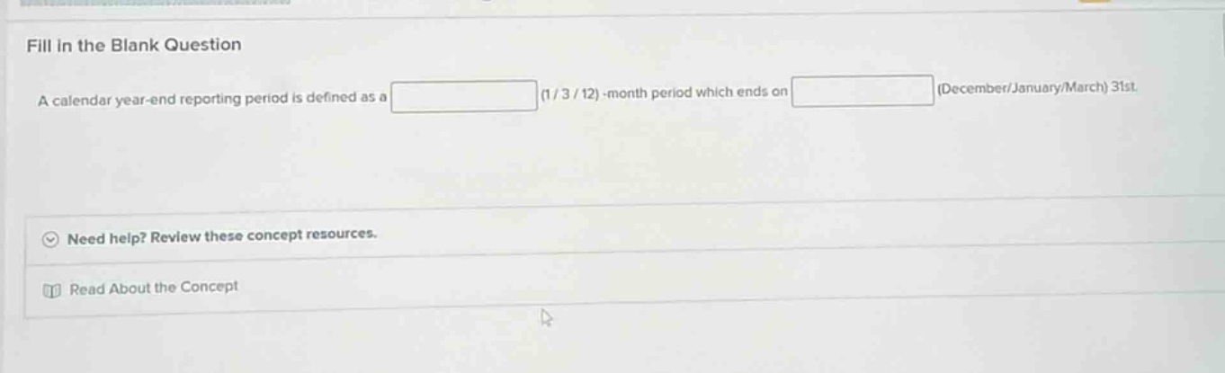 fill in the blank question a calendar year-end reporting period is defi…