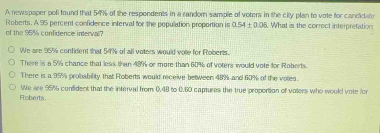 a newspaper poll found that 54% of the respondents in a random sample o…