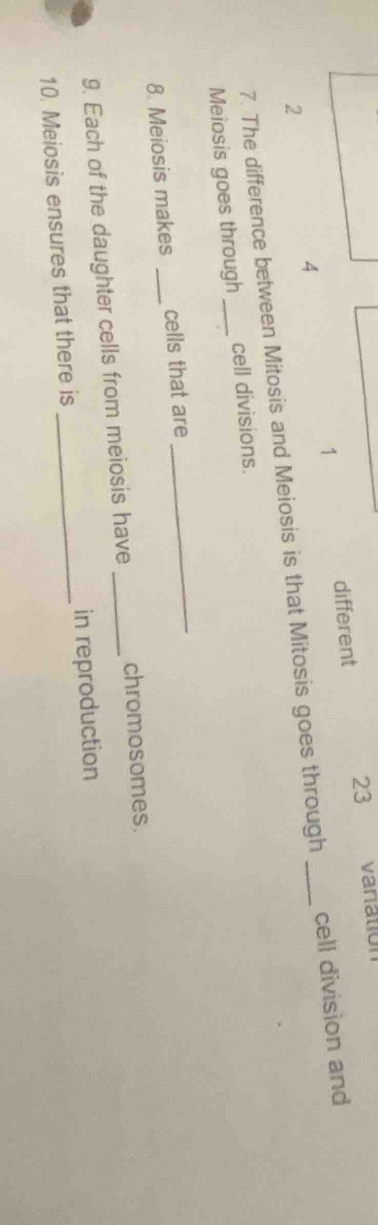7. the difference between mitosis and meiosis is that mitosis goes thro…