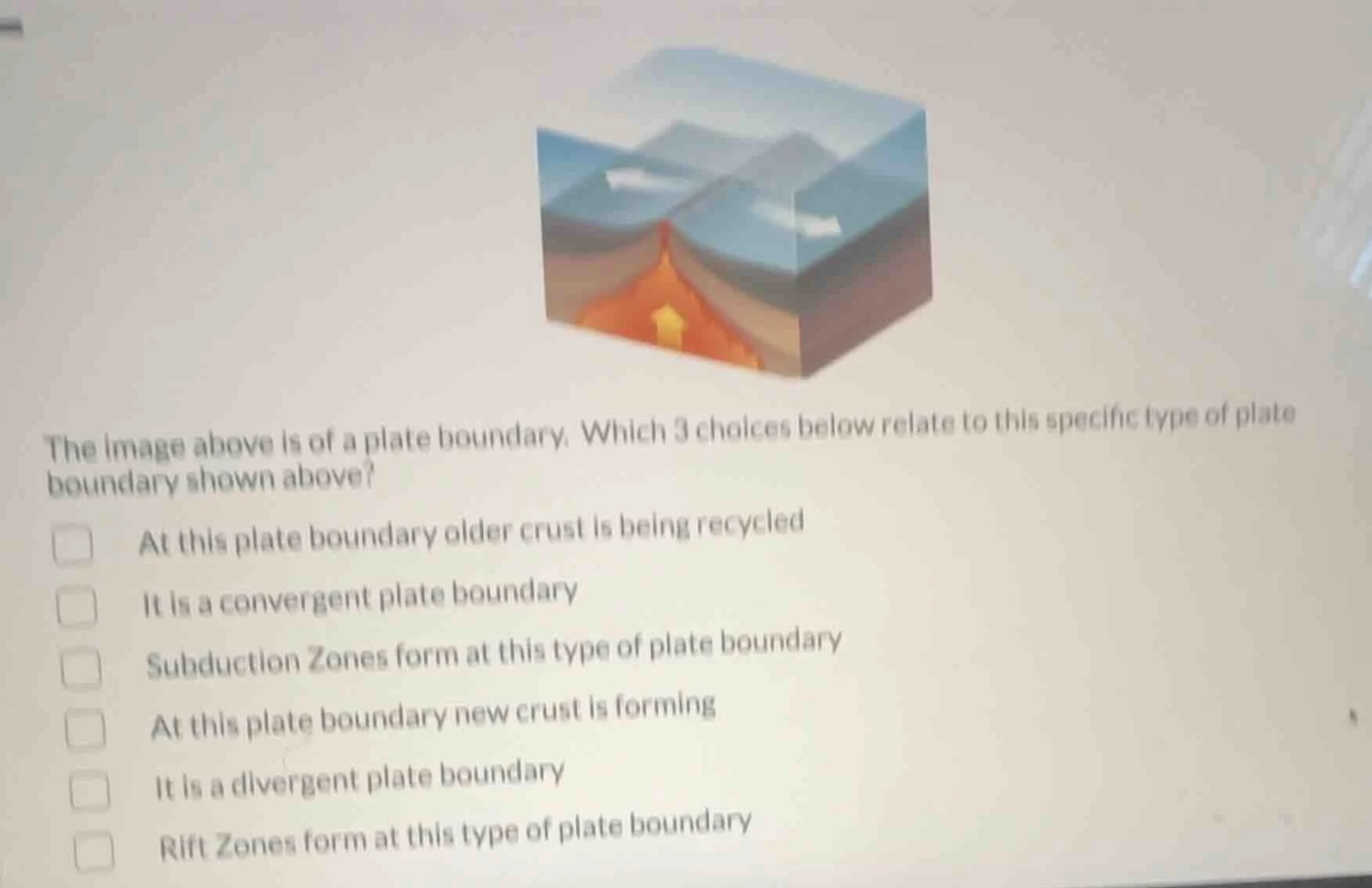 the image above is of a plate boundary. which 3 choices below relate to…