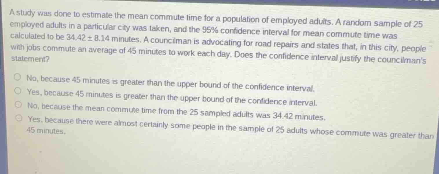 a study was done to estimate the mean commute time for a population of …