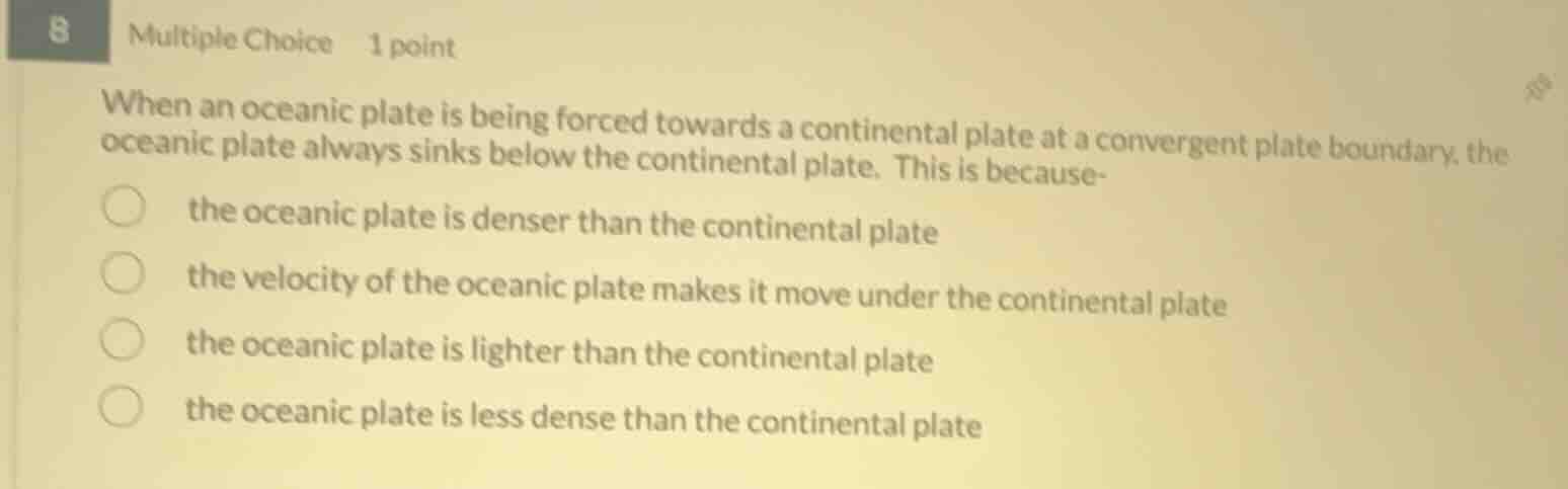 8 multiple choice 1 point when an oceanic plate is being forced towards…