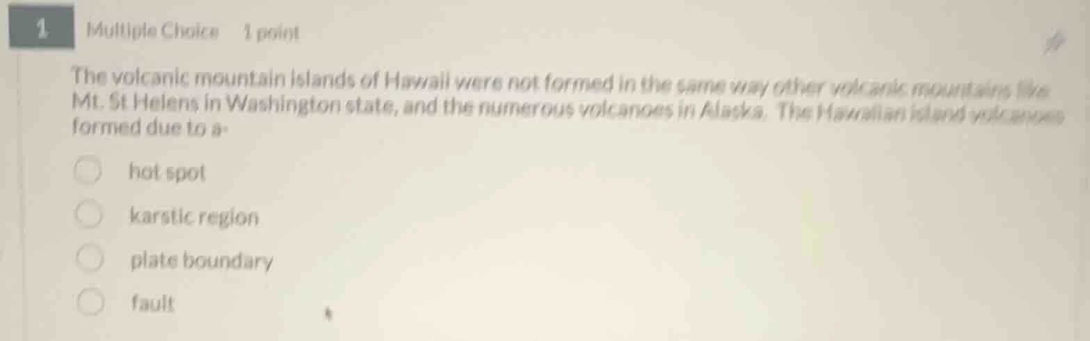 1 multiple choice 1 point the volcanic mountain islands of hawaii were …