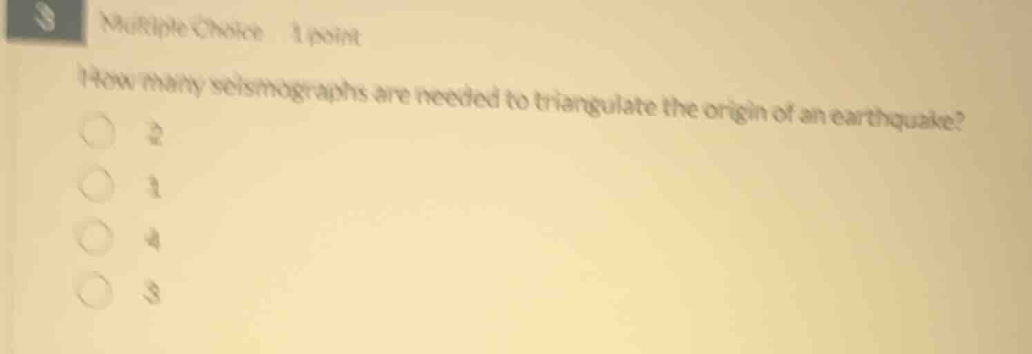 3 multiple choice 1 point how many seismographs are needed to triangula…