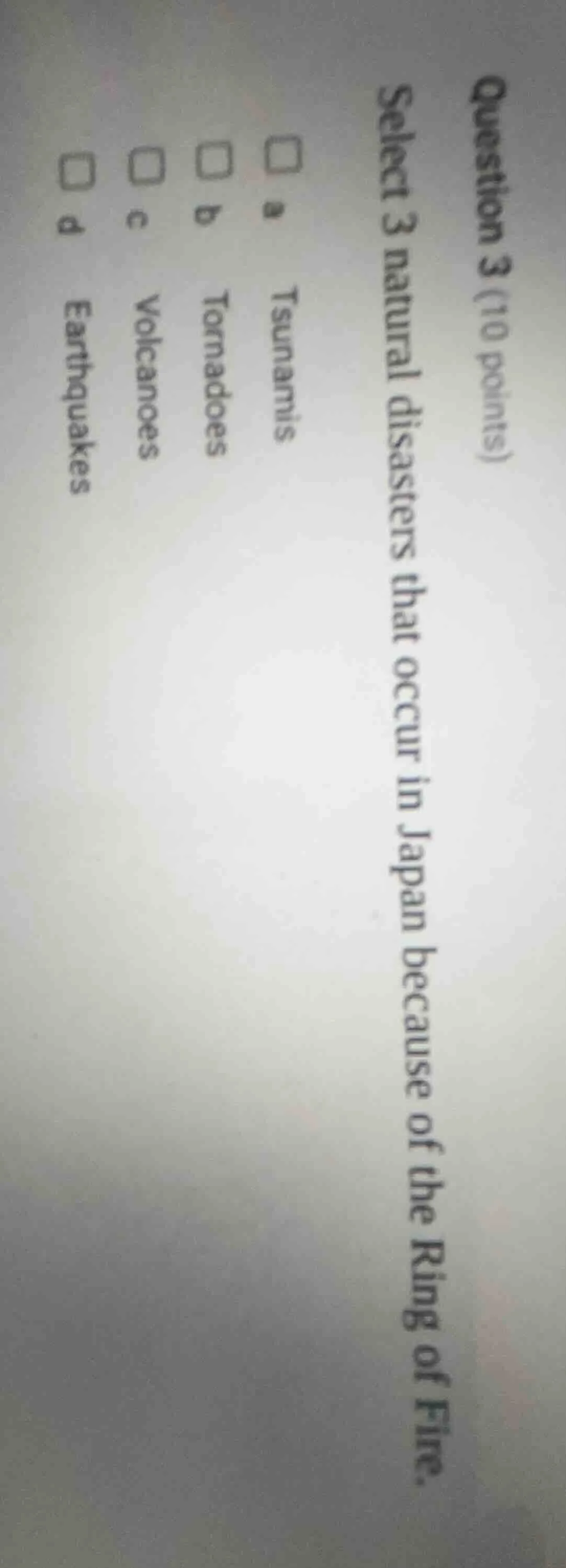 question 3 (10 points) select 3 natural disasters that occur in japan b…