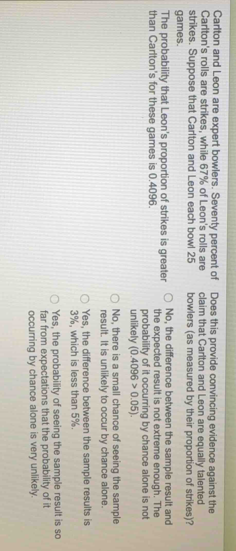 carlton and leon are expert bowlers. seventy percent of carltons rolls …