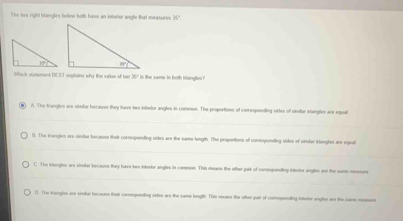 the two right triangles below both have an interior angle that measures…