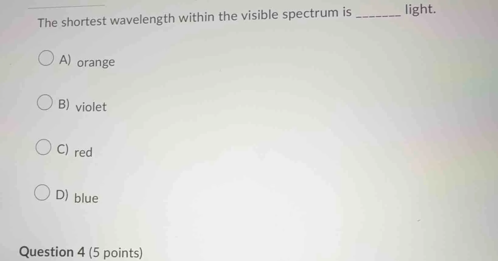 the shortest wavelength within the visible spectrum is ______ light. a)…