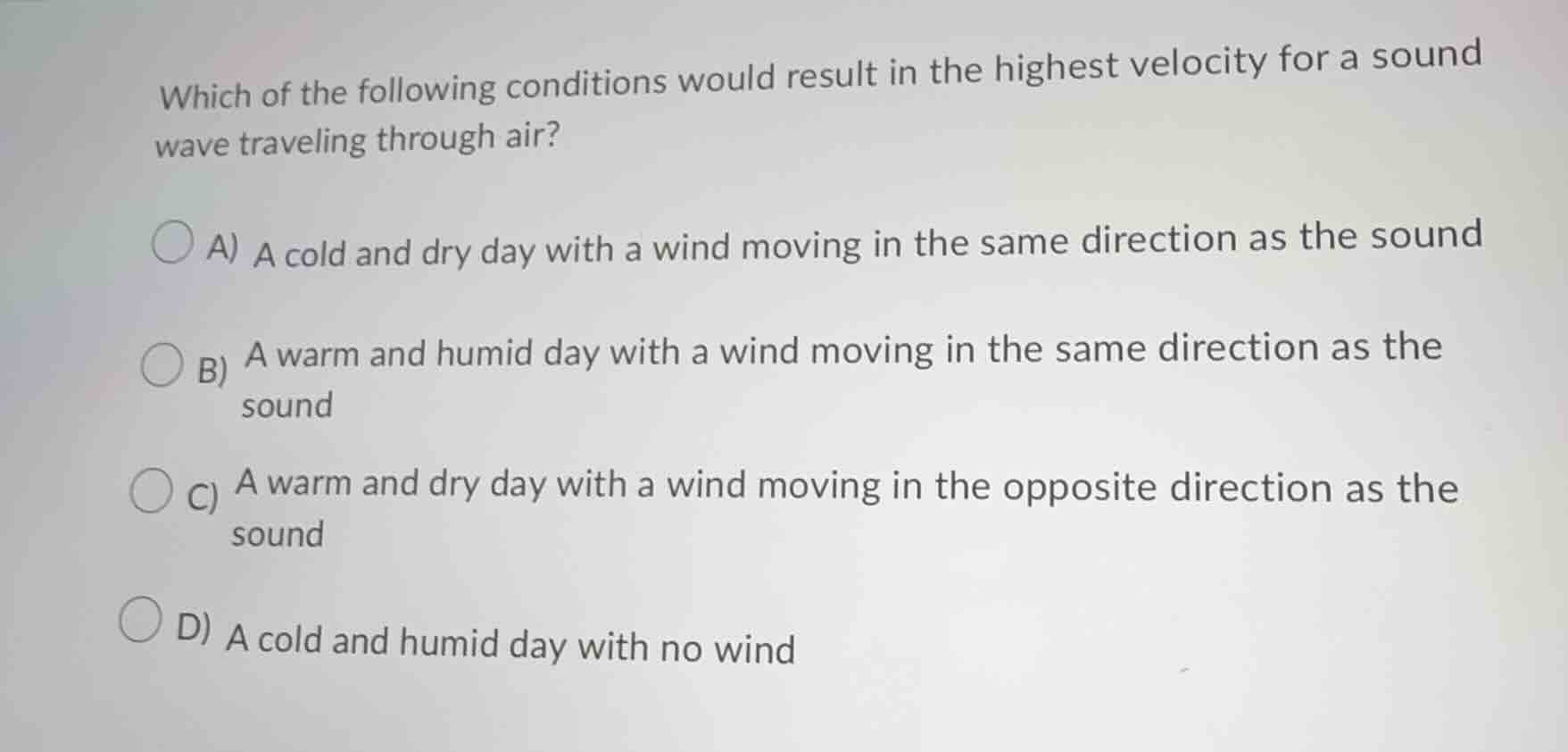 which of the following conditions would result in the highest velocity …