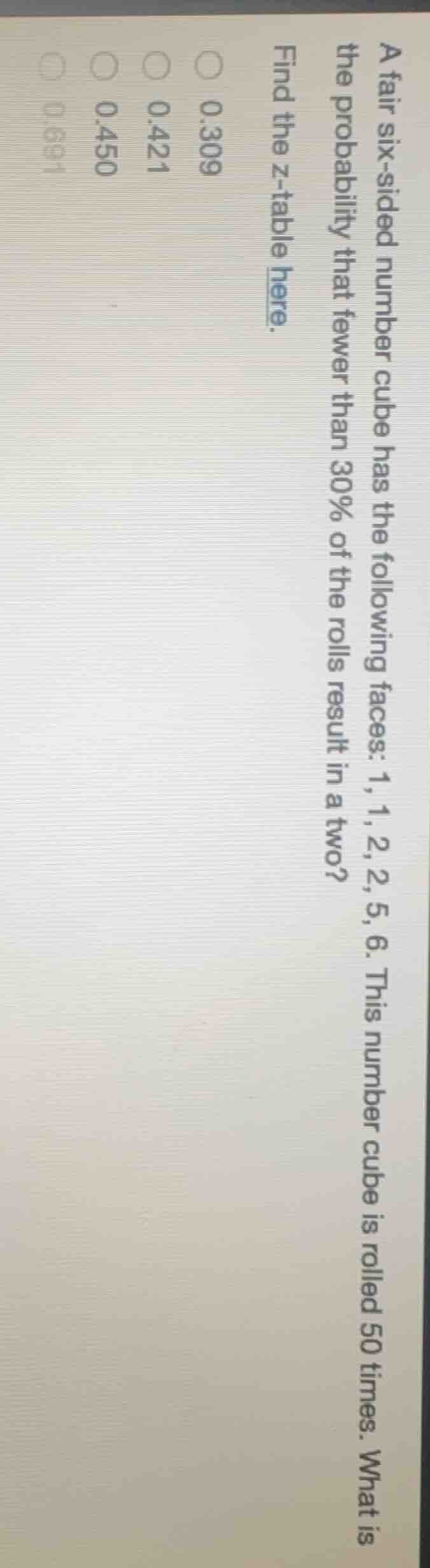 a fair six-sided number cube has the following faces: 1, 1, 2, 2, 5, 6.…