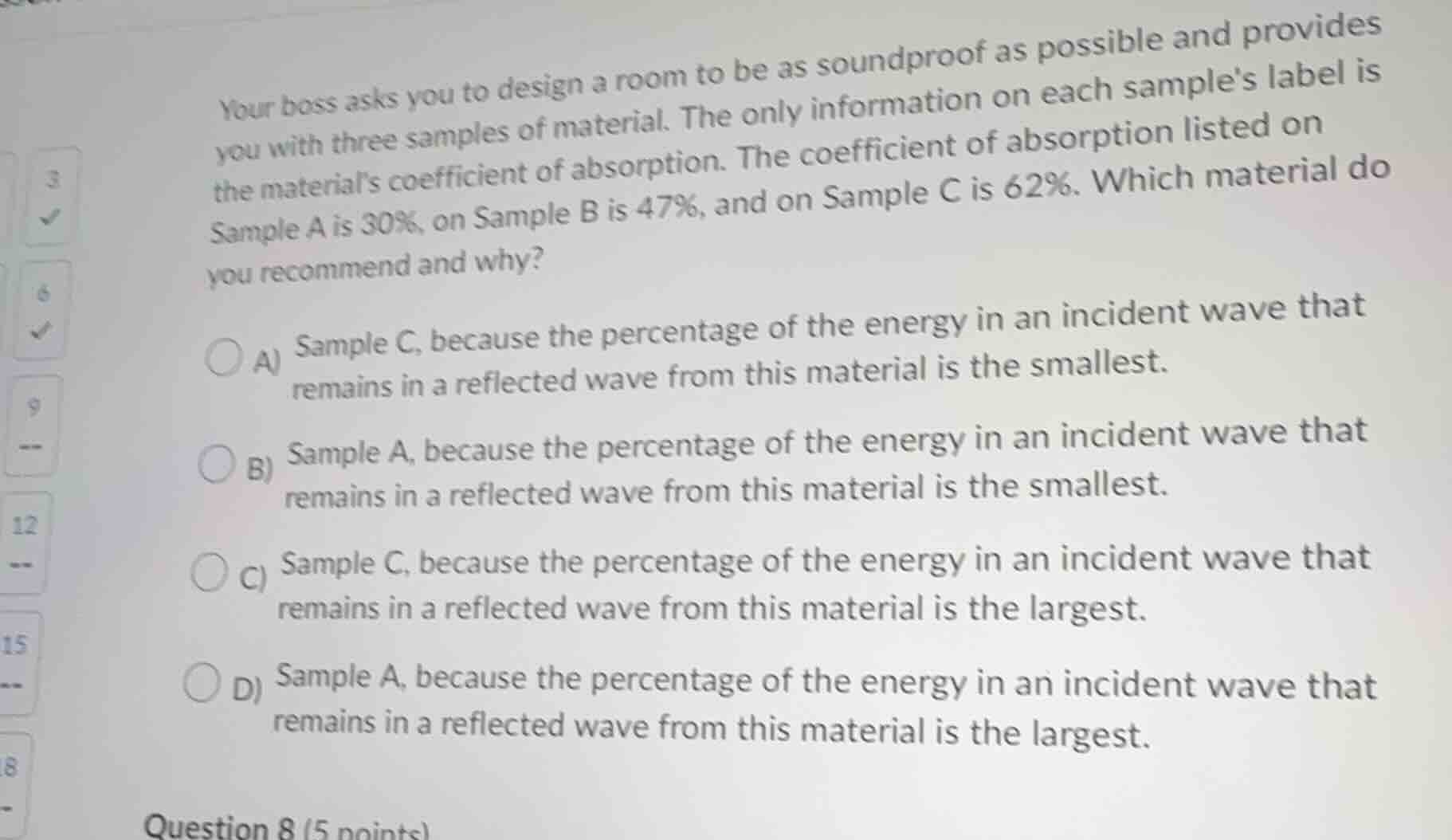 your boss asks you to design a room to be as soundproof as possible and…