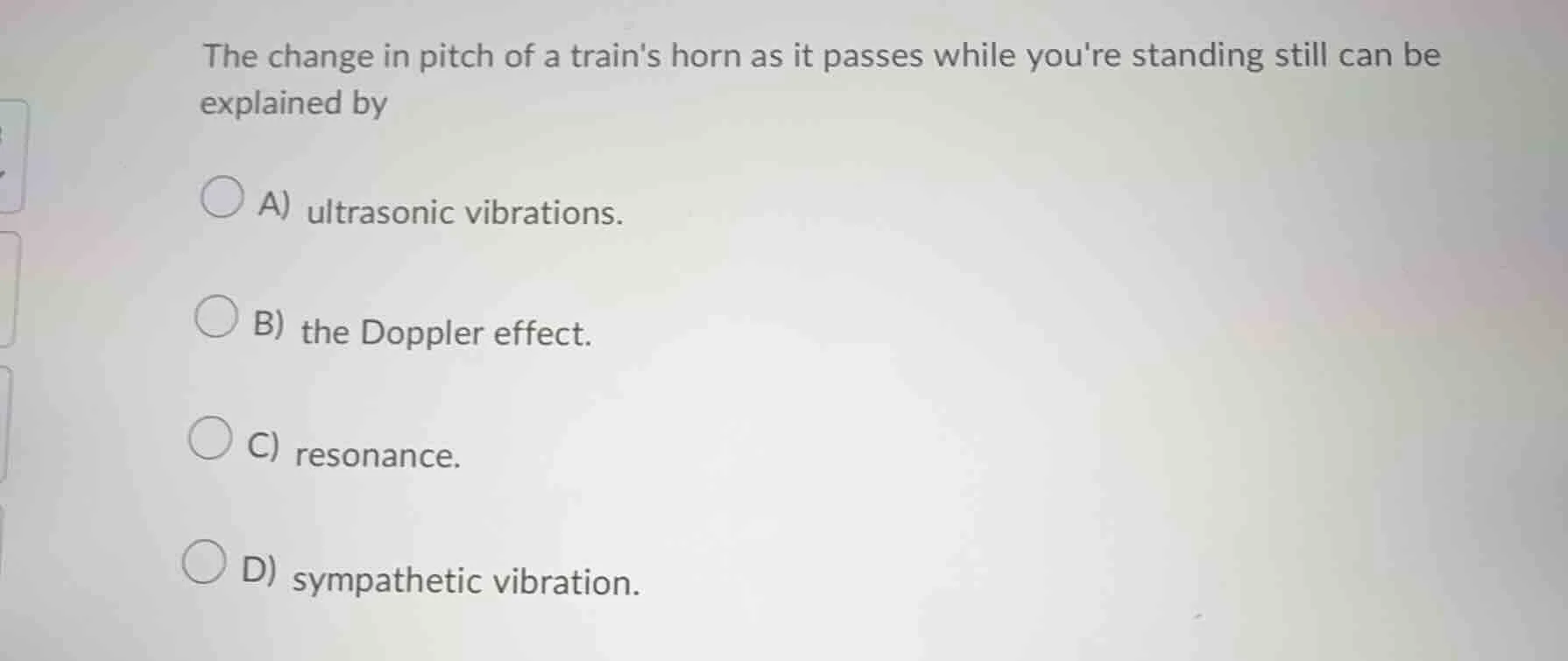 the change in pitch of a trains horn as it passes while youre standing …