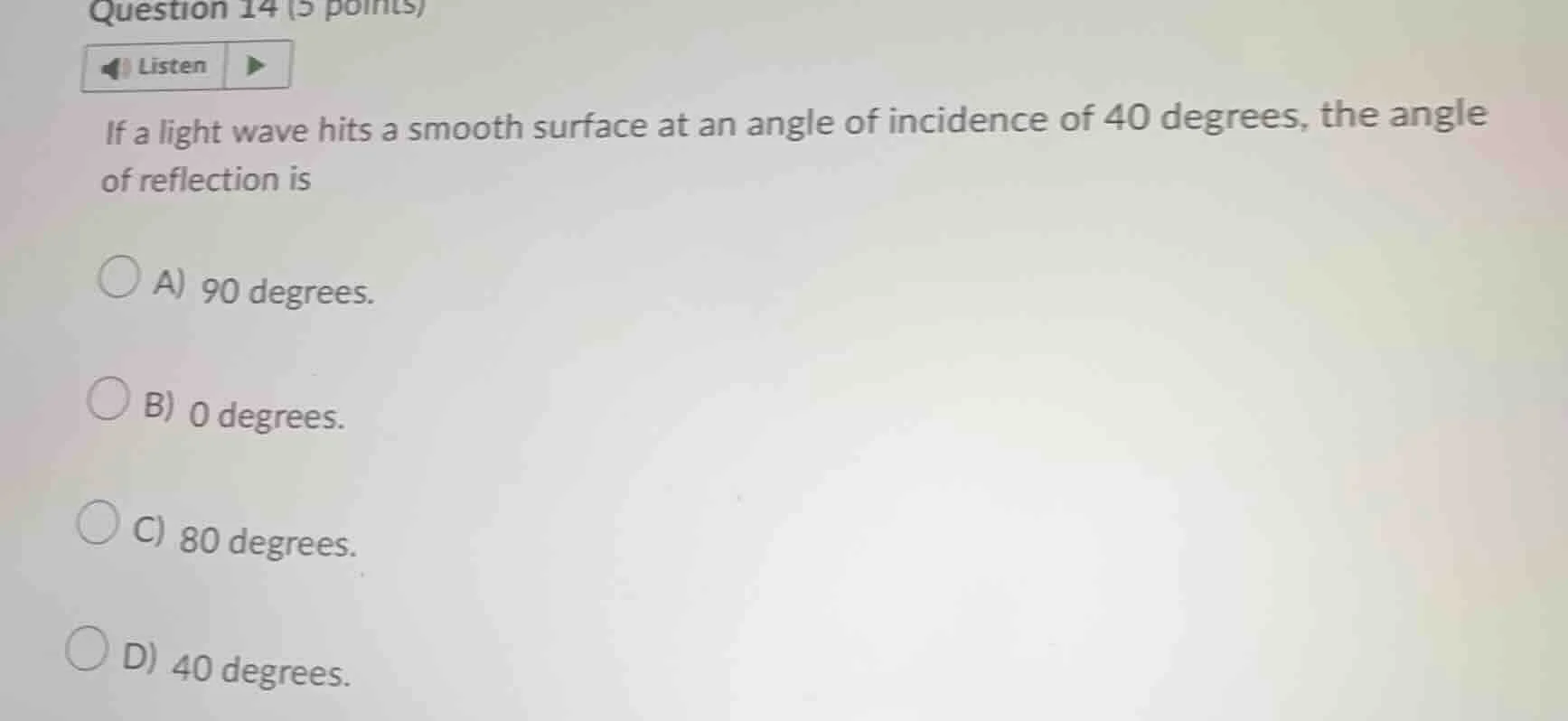 question 14 (5 points)listenif a light wave hits a smooth surface at an…