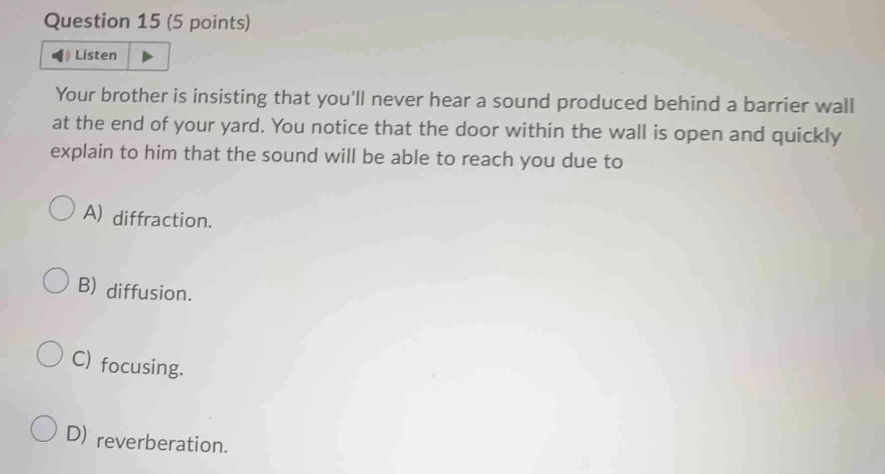 question 15 (5 points) listen your brother is insisting that youll neve…