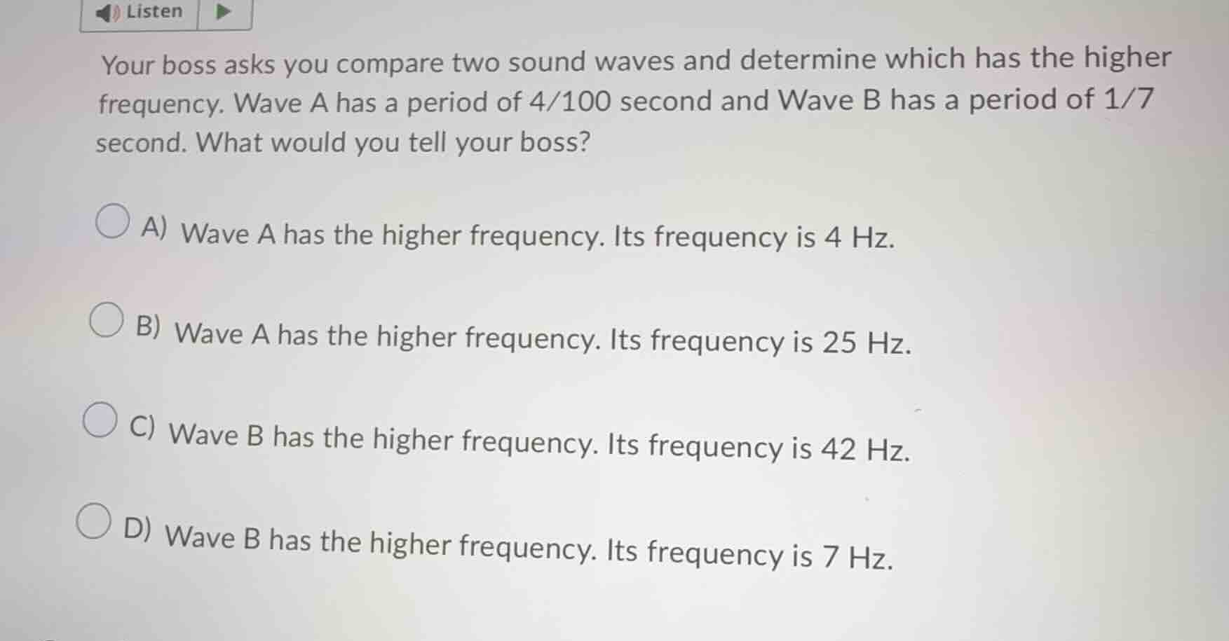 listen your boss asks you compare two sound waves and determine which h…