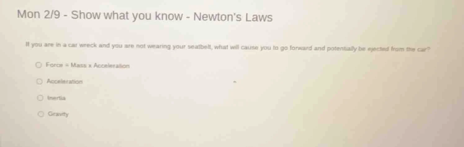 mon 2/9 - show what you know - newtons laws if you are in a car wreck a…