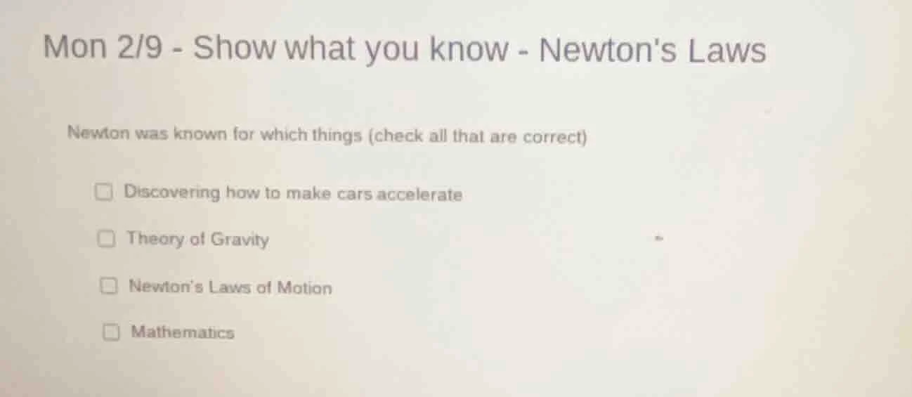 mon 2/9 - show what you know - newtons laws newton was known for which …