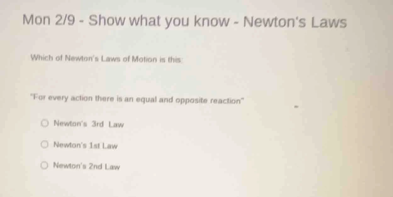 mon 2/9 - show what you know - newtons laws which of newtons laws of mo…