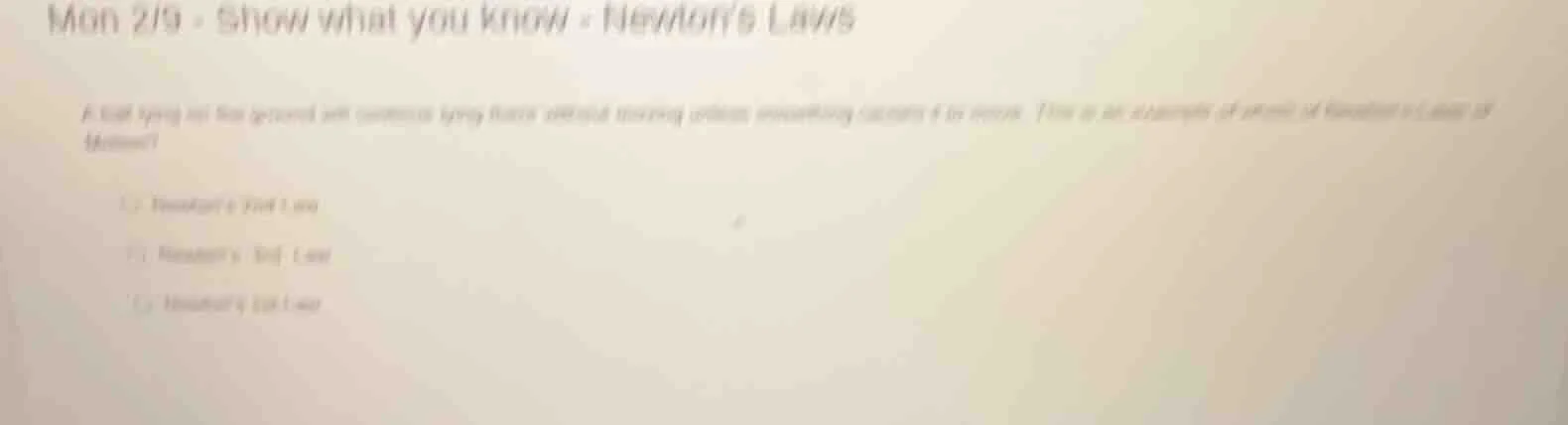 mon 2/9 - show what you know - newtons laws a ball lying on the ground …
