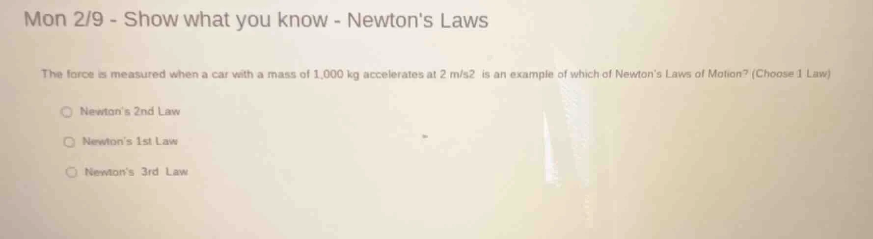 mon 2/9 - show what you know - newtons laws the force is measured when …