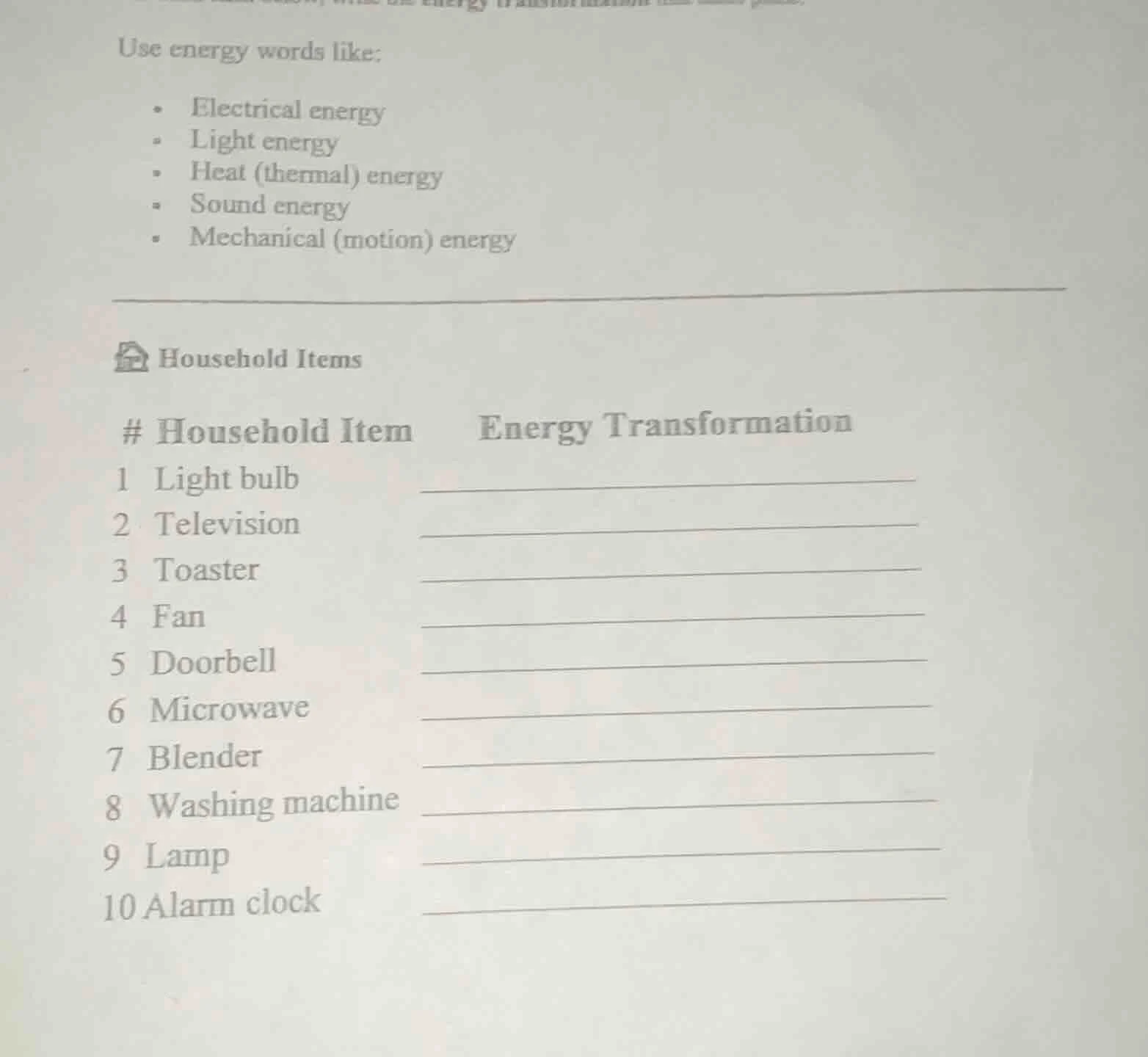 use energy words like: - electrical energy - light energy - heat (therm…