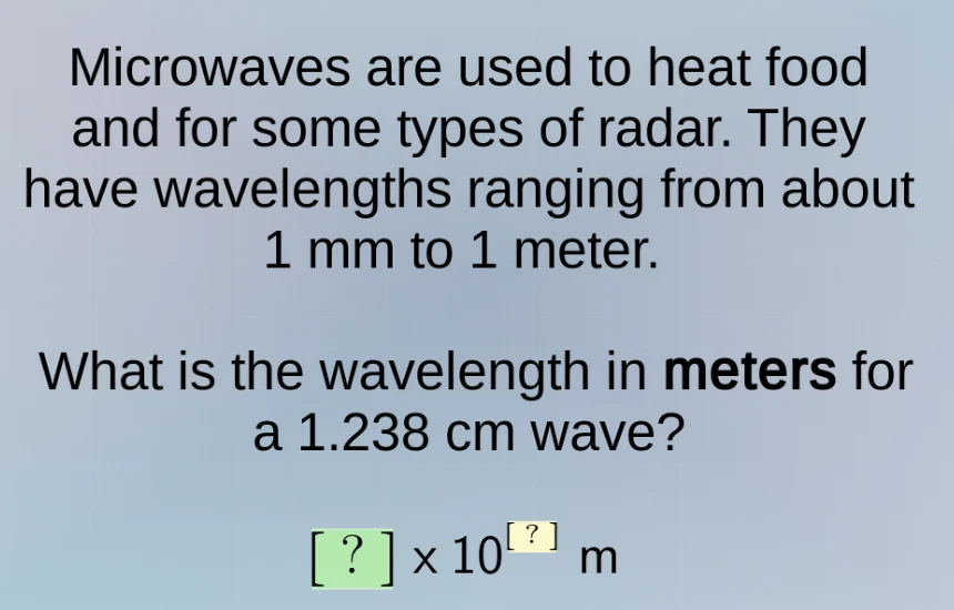 microwaves are used to heat food and for some types of radar. they have…