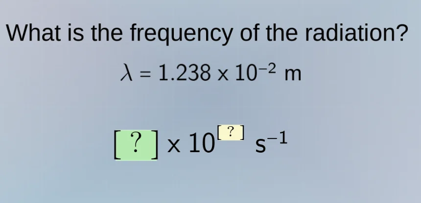what is the frequency of the radiation? $\\lambda = 1.238 \\times 10^{-…