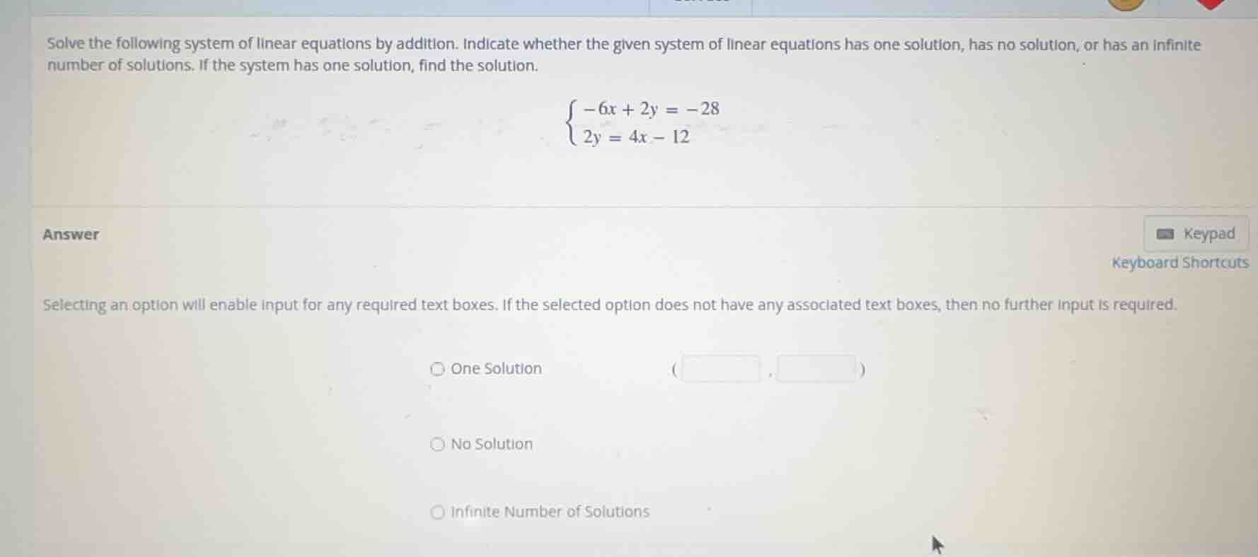 solve the following system of linear equations by addition. indicate wh…
