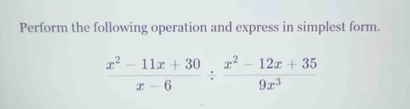perform the following operation and express in simplest form. $\frac{x^…