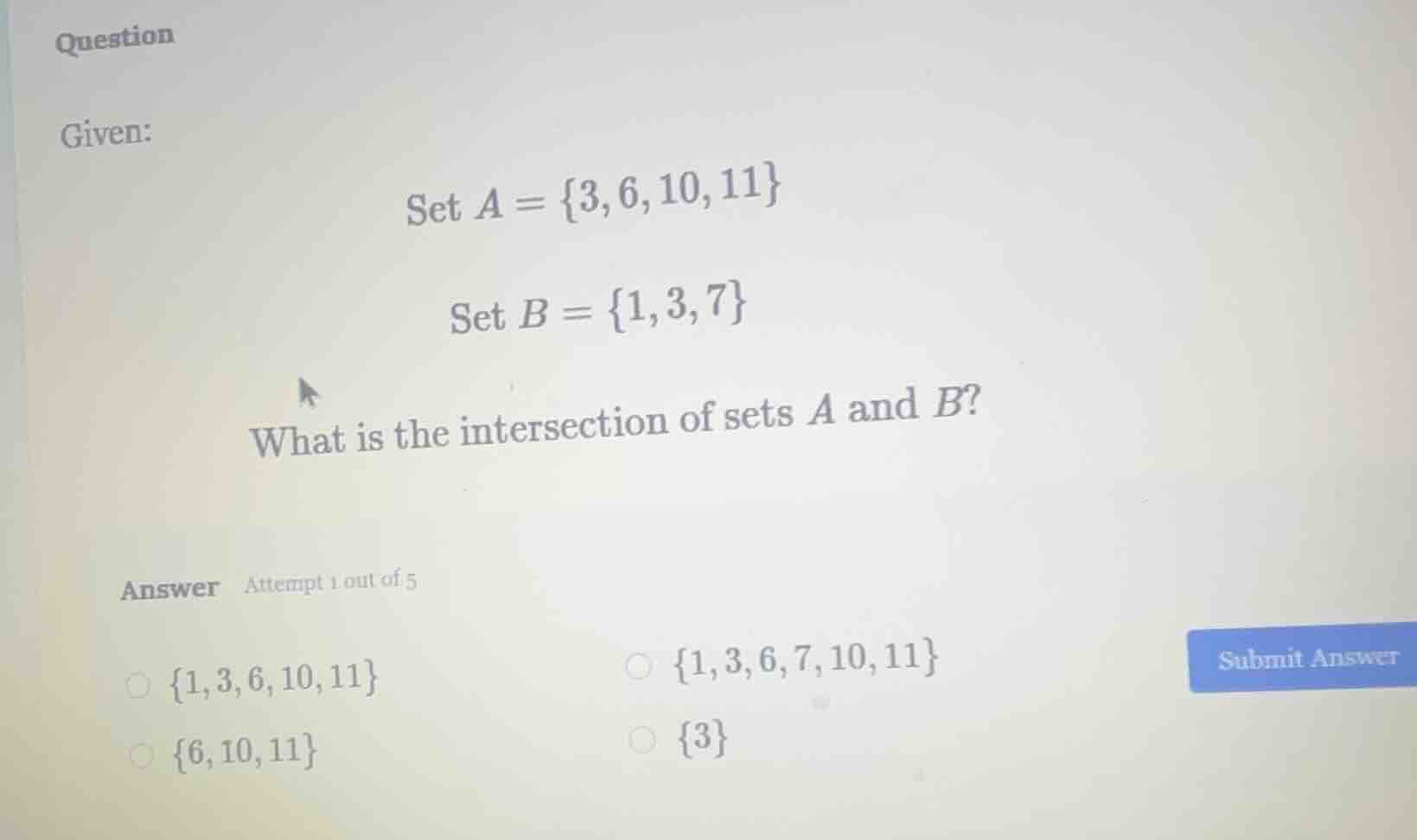 question given: set $a=\\{3, 6, 10, 11\\}$ set $b=\\{1, 3, 7\\}$ what i…