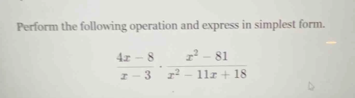 perform the following operation and express in simplest form. $\frac{4x…