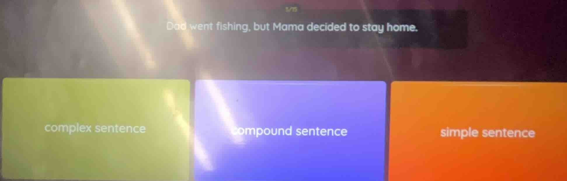 dad went fishing, but mama decided to stay home. complex sentence compo…